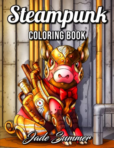 Steampunk Animals: An Adult Coloring Book with Dogs, Lions, Elephants, Owls, Monkeys, Wolves, and More!