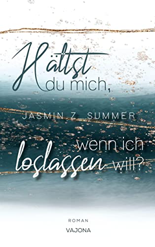 Hältst du mich, wenn ich loslassen will? (WENN - Reihe 2) von VAJONA Verlag