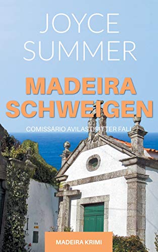 Madeiraschweigen: Comissário Avilas dritter Fall (Avila Mysteries, Band 3)