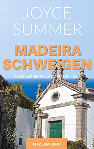 Madeiraschweigen: Comissário Avilas dritter Fall (Avila Mysteries, Band 3)