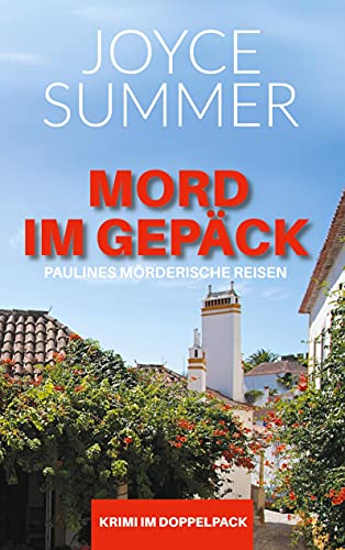 Mord im Gepäck: Paulines Mörderische Reisen von Books on Demand GmbH