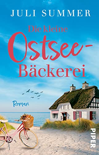 Die kleine Ostsee-Bäckerei: Ein Küstenroman | Warmherziger Liebesroman um eine Bäckerei an der traumhaft schönen Ostseeküste Die kleine Ostsee-Bäckerei: Ein Küstenroman | Warmherziger Liebesroman um eine Bäckerei an der traumhaft schönen Ostseeküste