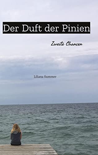 Der Duft der Pinien: Zweite Chancen von tredition