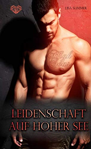 High Seas - Leidenschaft auf hoher See: Liebesroman von Independently published