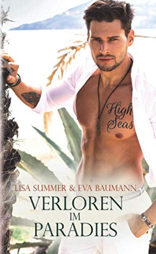 High Seas - Verloren im Paradies: Romantic Thrill - Liebesroman auf hoher See von Independently published