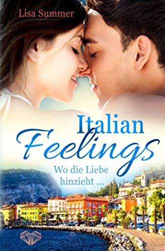 Italian Feelings (Wo die Liebe hinzieht, Band 4)