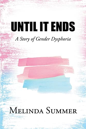 Until It Ends: A Story of Gender Dysphoria von Newman Springs