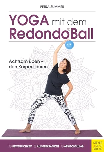 Yoga mit dem Redondo Ball: Achtsam üben - den Körper spüren Yoga mit dem Redondo Ball: Achtsam üben - den Körper spüren