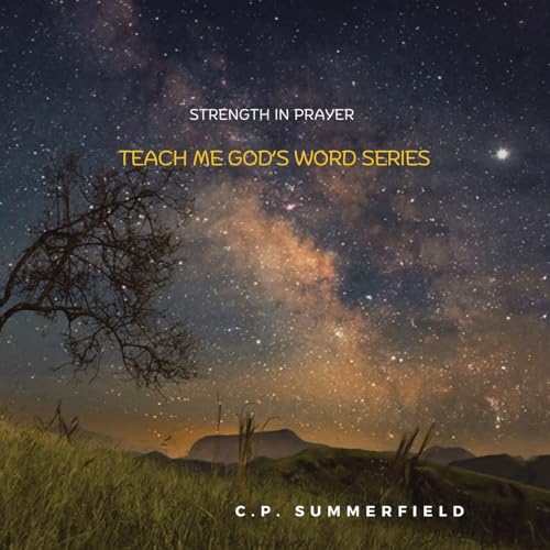 TEACH ME GOD'S WORD SERIES: STRENGTH IN PRAYER