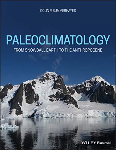 Palaeoclimatology: From Snowball Earth to the Anthropocene von Wiley-Blackwell