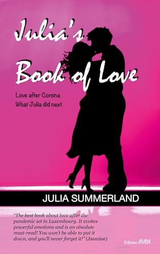 Julia's Book of Love: Love after Corona – What Julia did next (Frieling - Edition Avra)