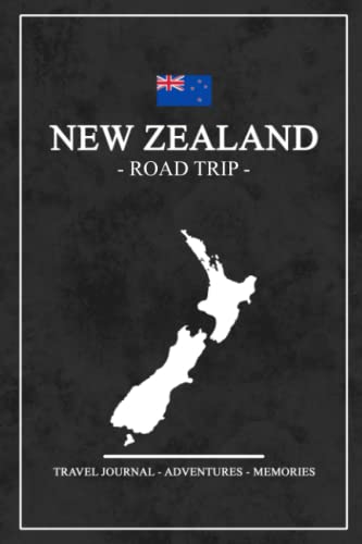 New Zealand Road Trip Travel Journal: Travel Diary New Zealand Roadtrip / Hiking, Backpacking, Camping, Traveling Log Book / Gift and Souvenir / Road Trip Planner / Expenses Log / Vacation Essentials von Stefan Hilbrecht