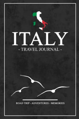 Road Trip Italy Travel Journal: Travel Diary Italy Roadtrip / Hiking, Backpacking, Camping, Traveling Log Book / Italian Gift and Souvenir / Road Trip Planner / Expenses Log / Vacation Essentials