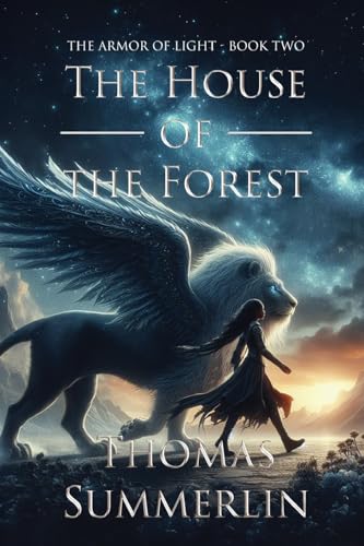 The House of the Forest: The Armor of Light, Book Two von Trilogy Christian Publishing, Inc.