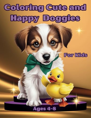 Coloring Cute and Happy Doggies For Kids Ages 4-8: 40 Attractive drawings to develop creativity von Independently published