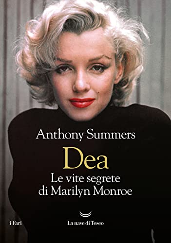 Dea. Le vite segrete di Marilyn Monroe (I fari) von La nave di Teseo