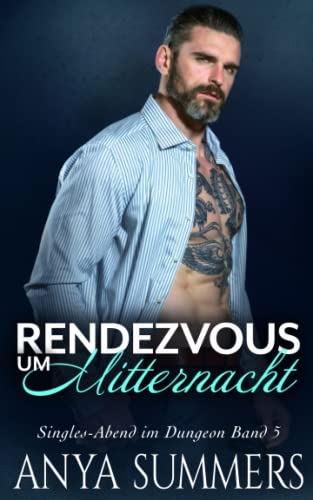 Rendezvous um Mitternacht (Singles-Abend im Dungeon, Band 5) von Independently published