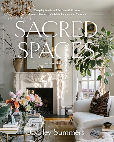 Sacred Spaces: Everyday People and the Beautiful Homes Created Out of Their Trials, Healing, and Victories von Convergent Books