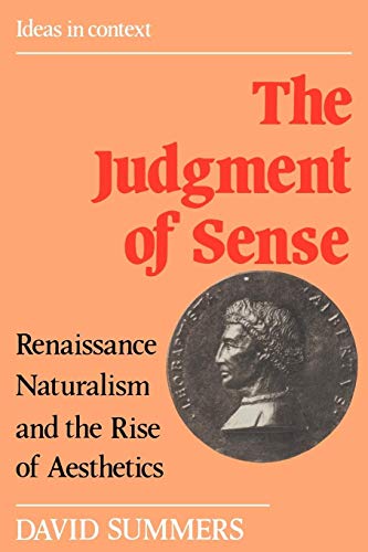 The Judgment of Sense: Renaissance Naturalism and the Rise of Aesthetics (Ideas in Context) von Cambridge University Press