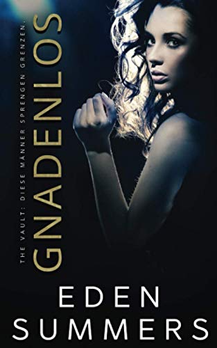 Gnadenlos (The Vault) von Independently published