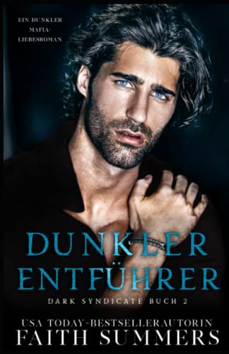 Dunkler Entführer: Ein dunkler Mafia-Liebesroman (Dark Syndicate, Band 2) von Bliss Romance Publishing