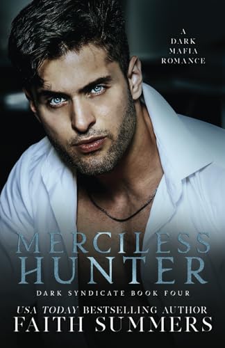 Merciless Hunter: A Dark Mafia Romance (Dark Syndicate, Band 4)