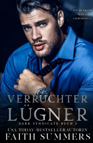 Verruchter Lügner: Ein dunkler Mafia-Liebesroman (Dark Syndicate, Band 3)