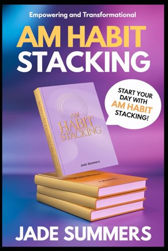 AM Habit Stacking (Personal Development & Self-Help: Unlock Your Best Self, Band 37) von Independently published