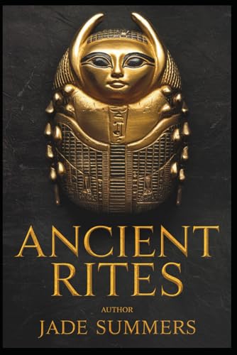 Ancient Rites (Myths & Legends: Exploring the Stories of Humanity, Band 71) von Independently published