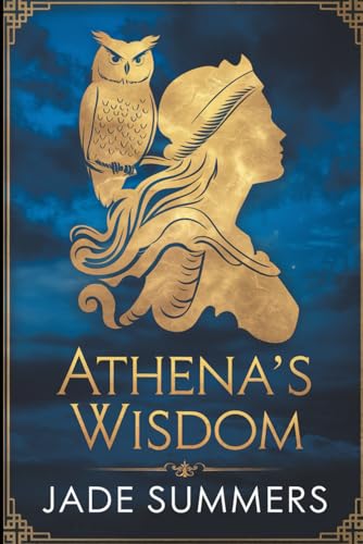 Athena’s Wisdom (Myths & Legends: Exploring the Stories of Humanity, Band 16) von Independently published