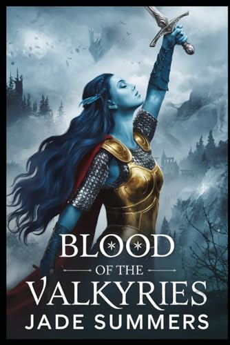 Blood of the Valkyries (Myths & Legends: Exploring the Stories of Humanity, Band 40) von Independently published