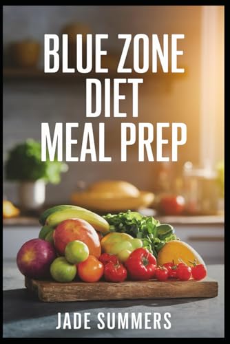 Blue Zone Diet Meal Prep Blue Zone Diet Meal Prep von Independently published