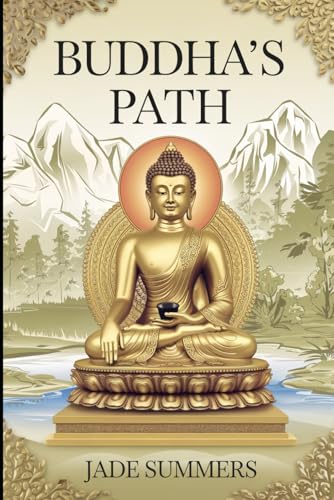 Buddha’s Path (Myths & Legends: Exploring the Stories of Humanity, Band 102) von Independently published