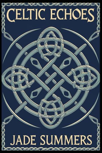 Celtic Echoes (Myths & Legends: Exploring the Stories of Humanity, Band 60) von Independently published