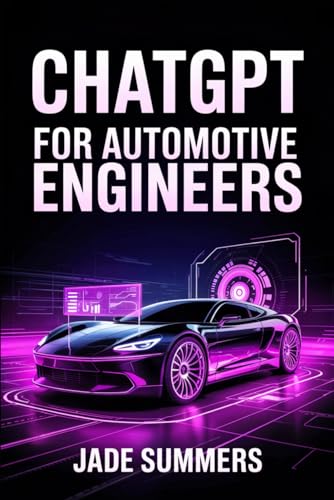 ChatGPT for Automotive Engineers (ChatGPT Power Professions) von Independently published