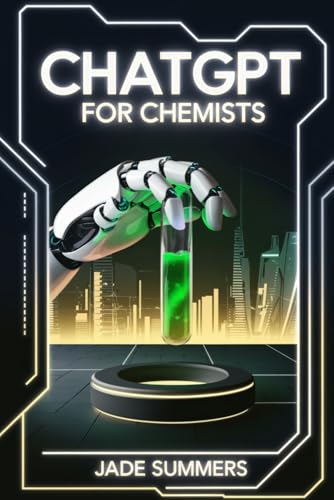 ChatGPT for Chemists (ChatGPT Power Professions) von Independently published