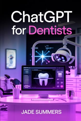 ChatGPT for Dentists (ChatGPT Power Professions) von Independently published