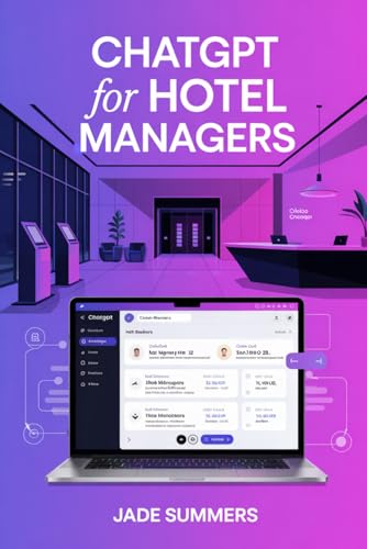 ChatGPT for Hotel Managers (ChatGPT Power Professions) von Independently published