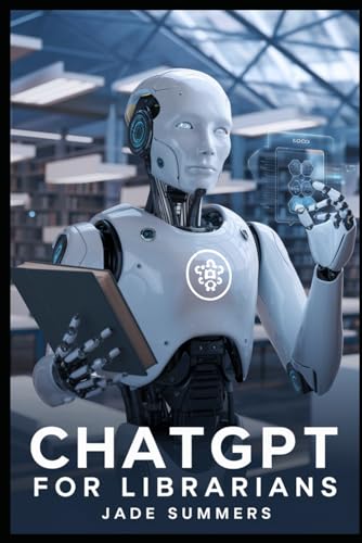 ChatGPT for Librarians (ChatGPT Power Professions) von Independently published