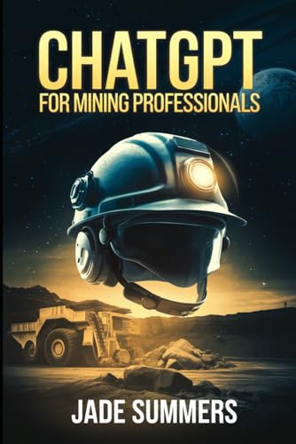 ChatGPT for Mining Professionals (ChatGPT Power Professions) von Independently published