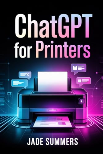ChatGPT for Printers (ChatGPT Power Professions) von Independently published