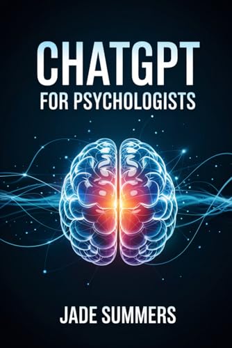 ChatGPT for Psychologists (ChatGPT Power Professions) von Independently published