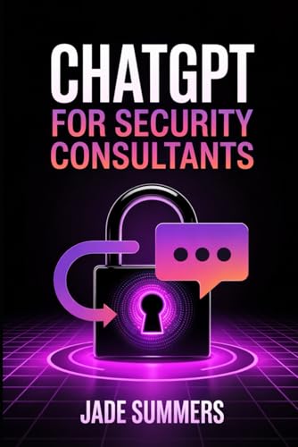 ChatGPT for Security Consultants (ChatGPT Power Professions) von Independently published