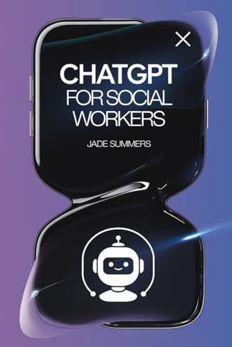 ChatGPT for Social Workers (ChatGPT Power Professions) von Independently published