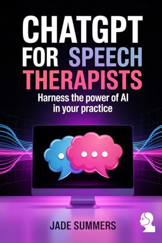ChatGPT for Speech Therapists (ChatGPT Power Professions) von Independently published