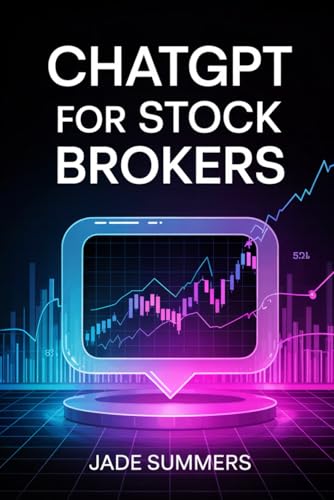 ChatGPT for Stock Brokers (ChatGPT Power Professions) von Independently published
