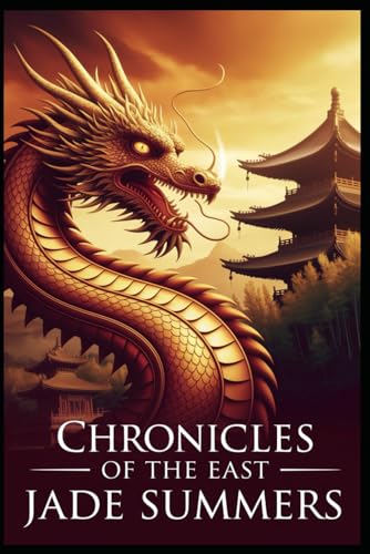 Chronicles of the East (Myths & Legends: Exploring the Stories of Humanity, Band 120) von Independently published