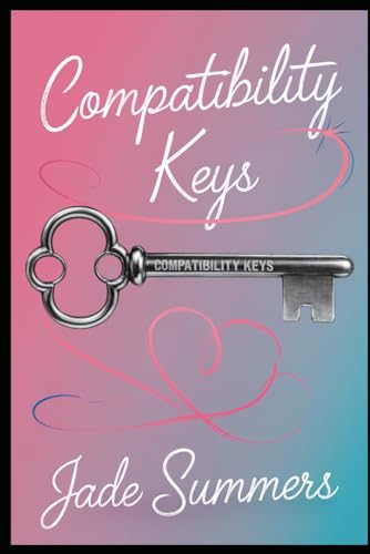 Compatibility Keys (Relationships: Nurturing Connections for a Fulfilling Life, Band 33) von Independently published