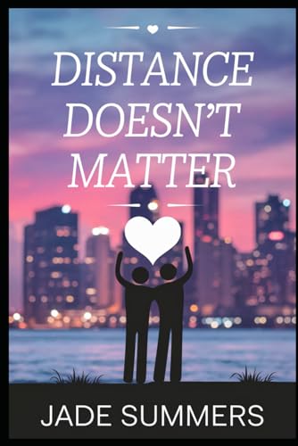 Distance Doesn’t Matter (Relationships: Nurturing Connections for a Fulfilling Life, Band 10) von Independently published