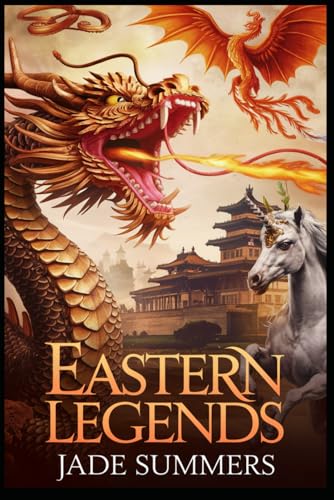 Eastern Legends (Myths & Legends: Exploring the Stories of Humanity, Band 104) von Independently published